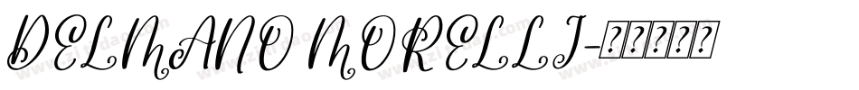 DELMANO MORELLI字体转换